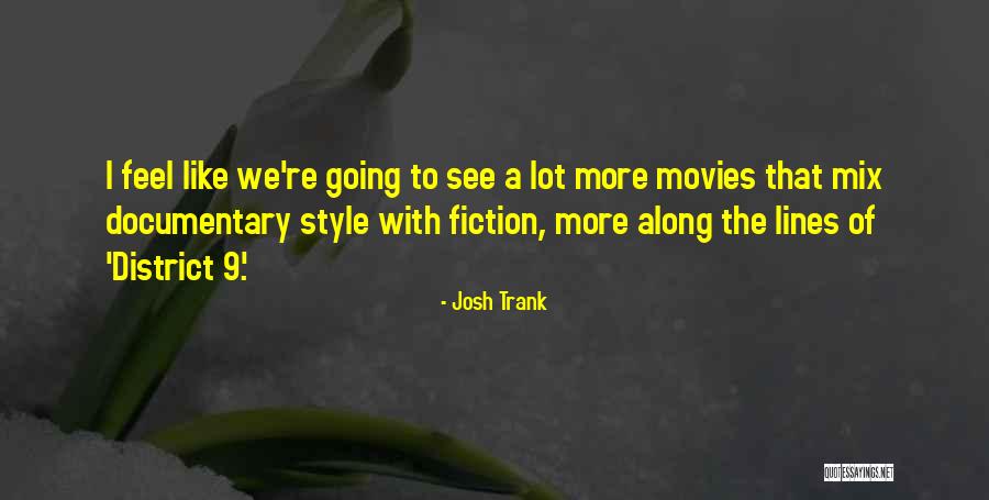 Josh Trank Quotes 593949