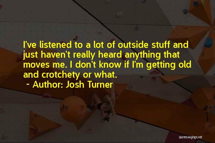 Josh Turner Quotes 1020529