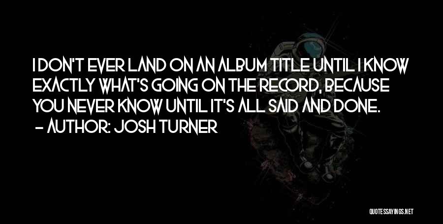 Josh Turner Quotes 582002