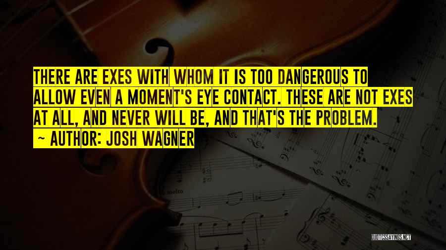 Josh Wagner Quotes 1955608