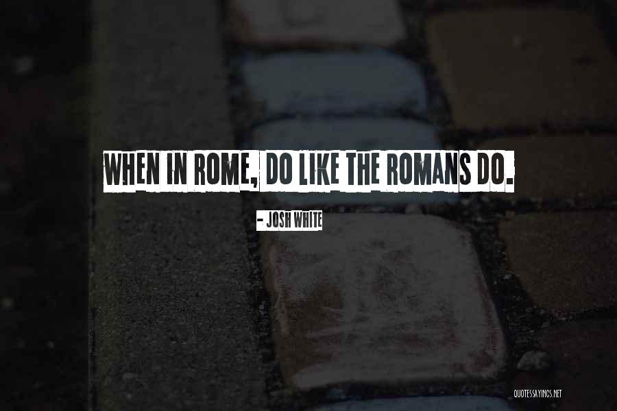 Josh White Quotes 735953 Josh White Quotes 735953