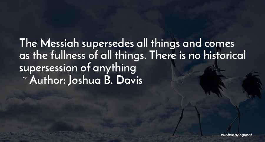 Joshua B. Davis Quotes 2196552