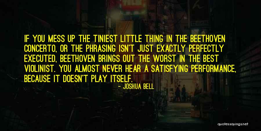 Joshua Bell Quotes 1181998 Joshua Bell Quotes 1181998