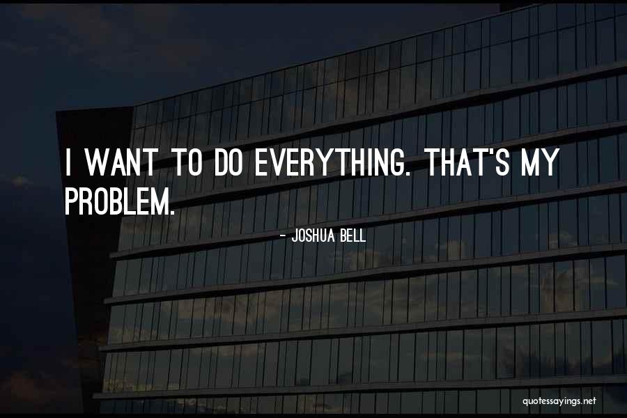 Joshua Bell Quotes 1877389 Joshua Bell Quotes 1877389