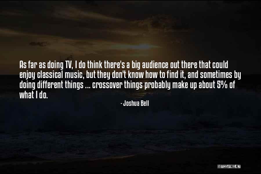 Joshua Bell Quotes 2029329 Joshua Bell Quotes 2029329