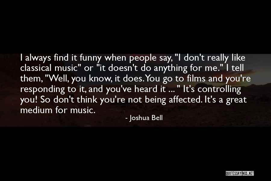 Joshua Bell Quotes 964869 Joshua Bell Quotes 964869