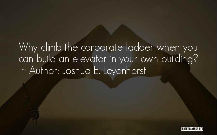 Joshua E. Leyenhorst Quotes 2084639