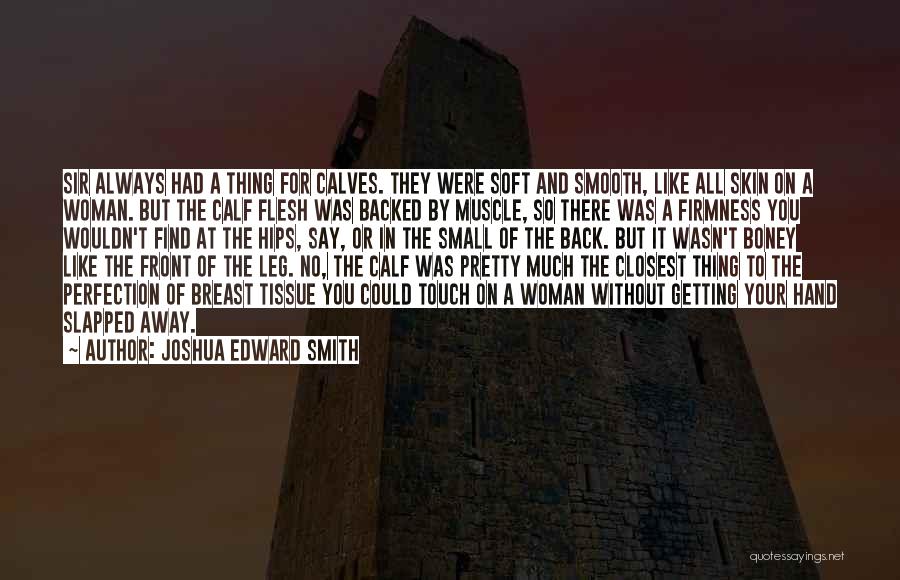 Joshua Edward Smith Quotes 1422303