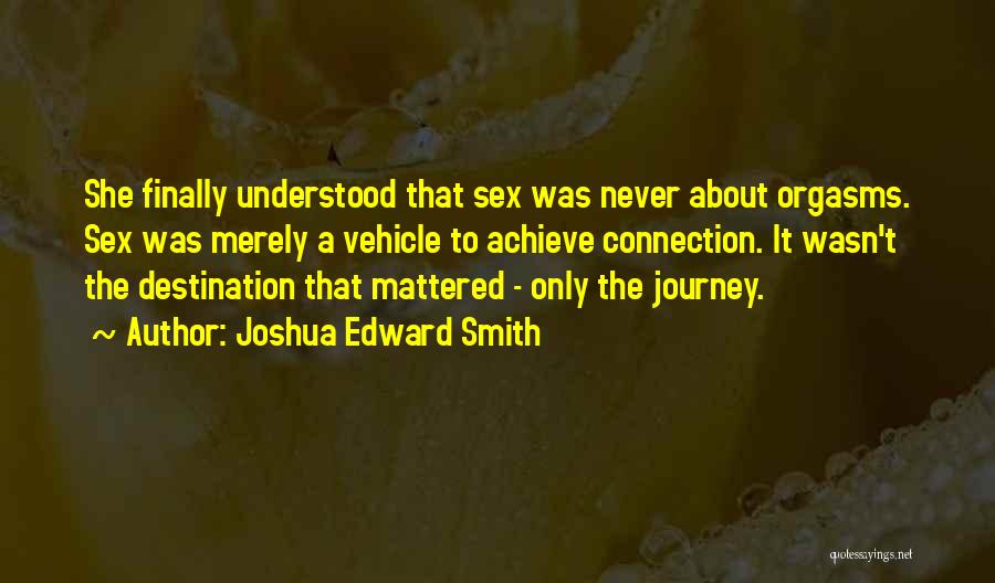 Joshua Edward Smith Quotes 910916
