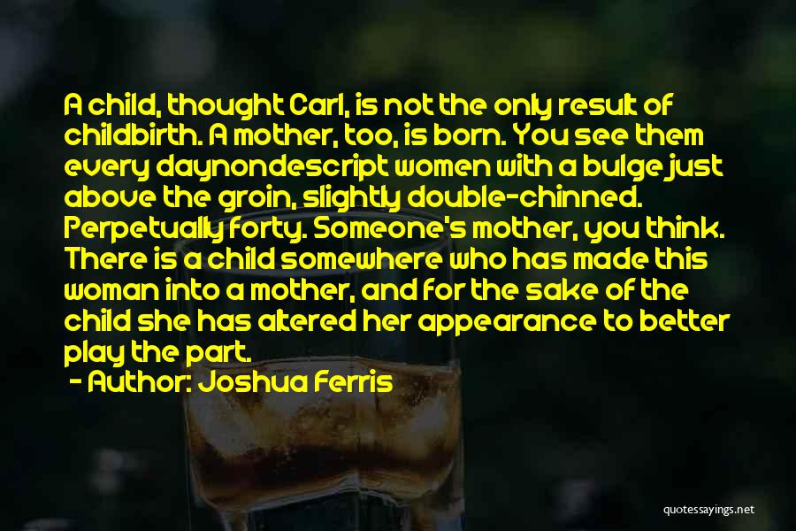 Joshua Ferris Quotes 1316467