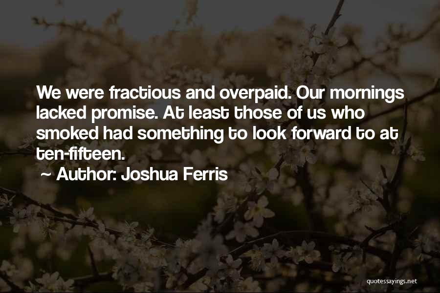 Joshua Ferris Quotes 137028