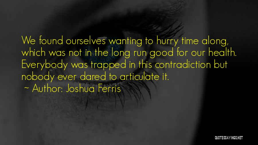 Joshua Ferris Quotes 1403949