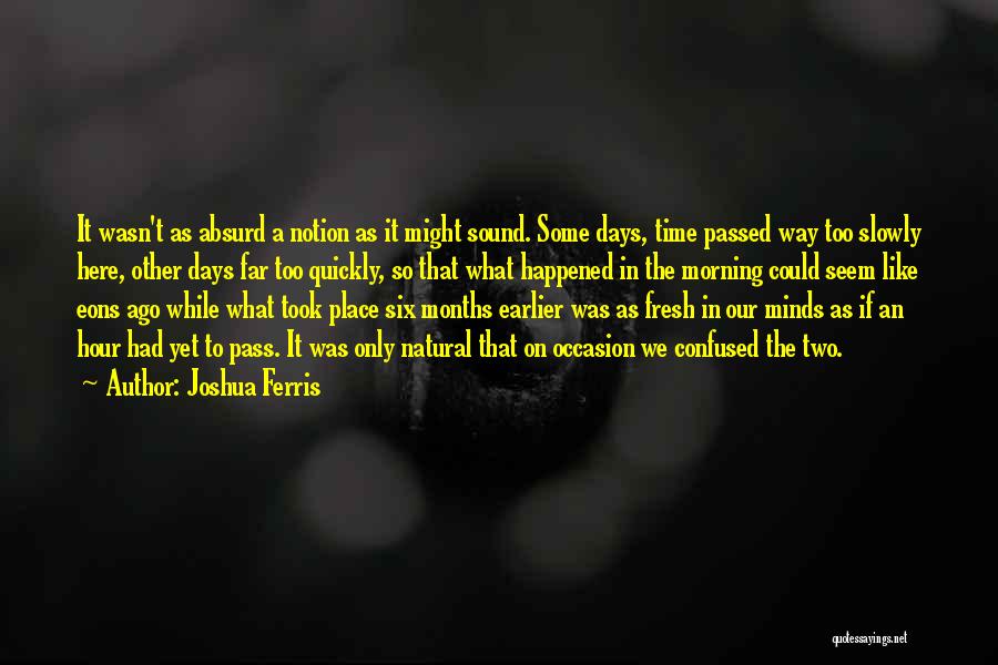 Joshua Ferris Quotes 1540233