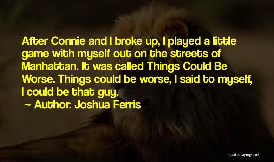 Joshua Ferris Quotes 1719927