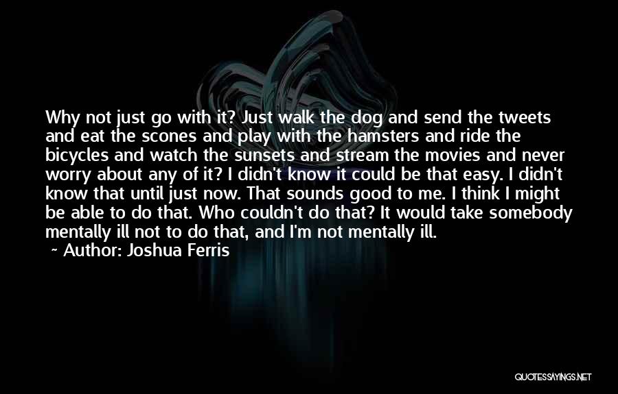 Joshua Ferris Quotes 183150