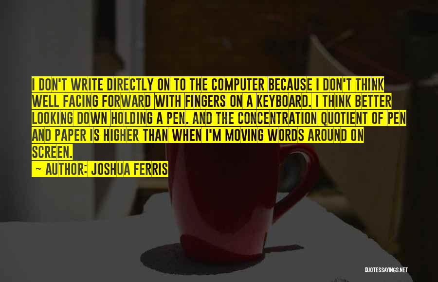 Joshua Ferris Quotes 1945667
