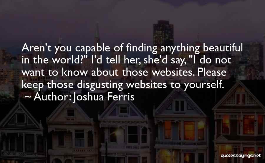 Joshua Ferris Quotes 2204650