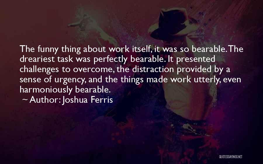 Joshua Ferris Quotes 2248100