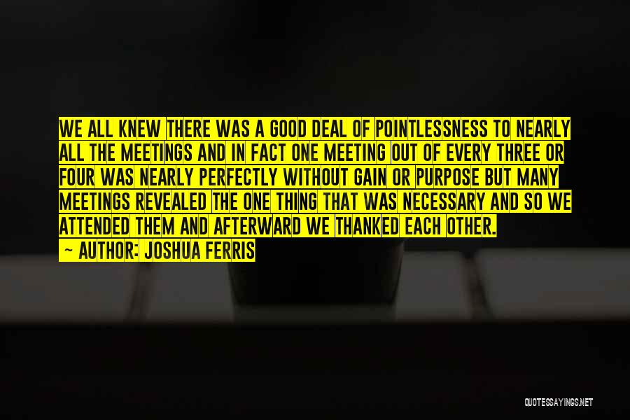 Joshua Ferris Quotes 2263543