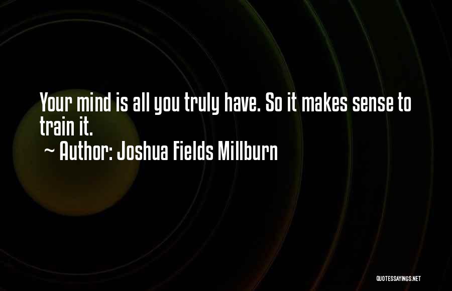 Joshua Fields Millburn Quotes 212875
