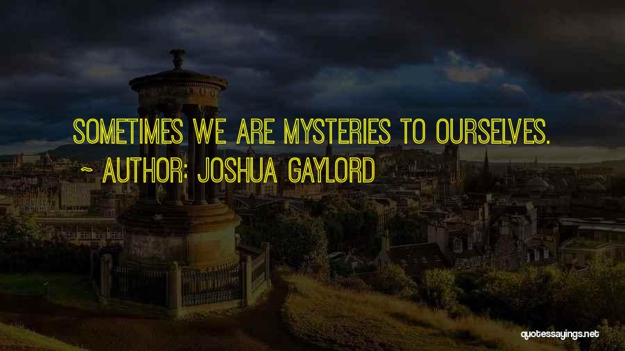 Joshua Gaylord Quotes 665925