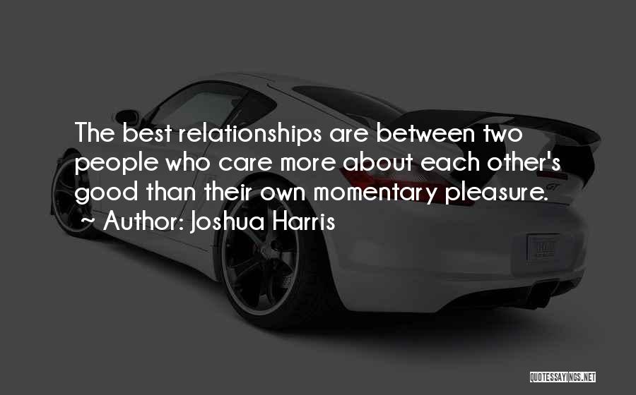 Joshua Harris Best Quotes By Joshua Harris