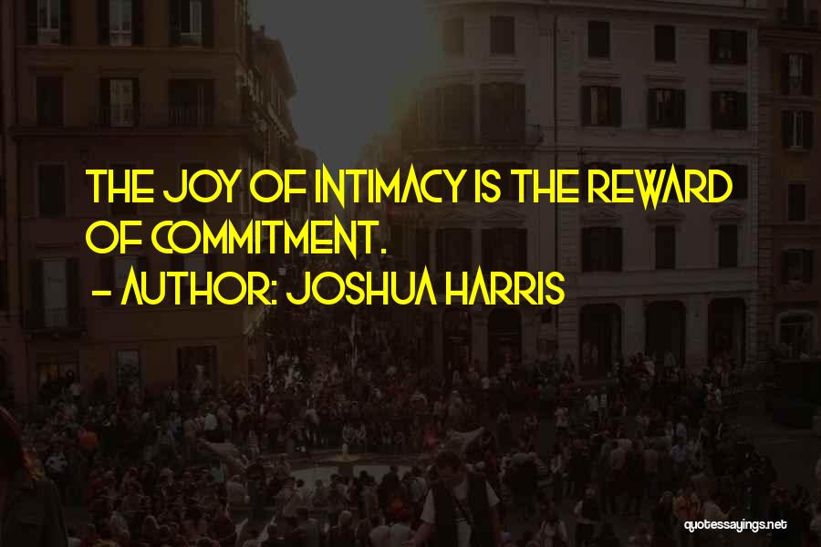 Joshua Harris Best Quotes By Joshua Harris