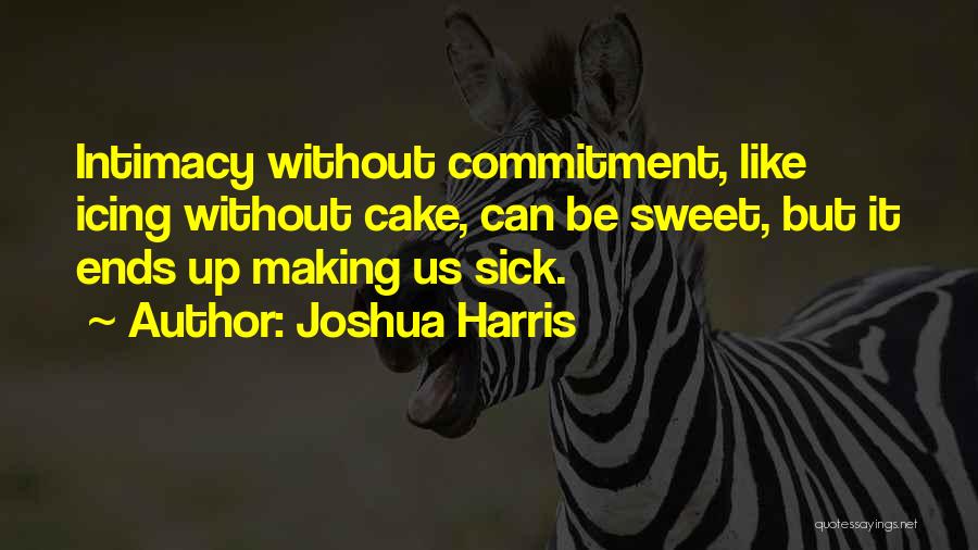 Joshua Harris Best Quotes By Joshua Harris