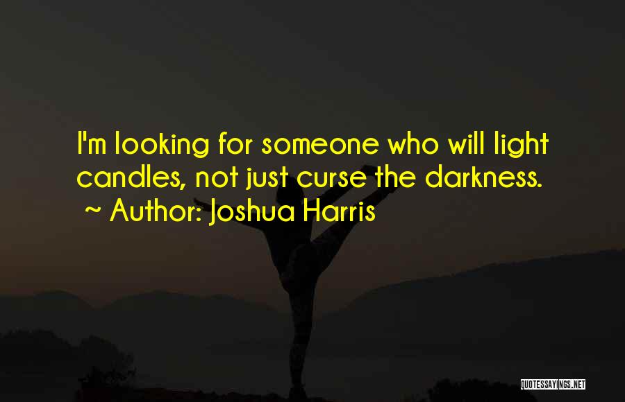 Joshua Harris Best Quotes By Joshua Harris