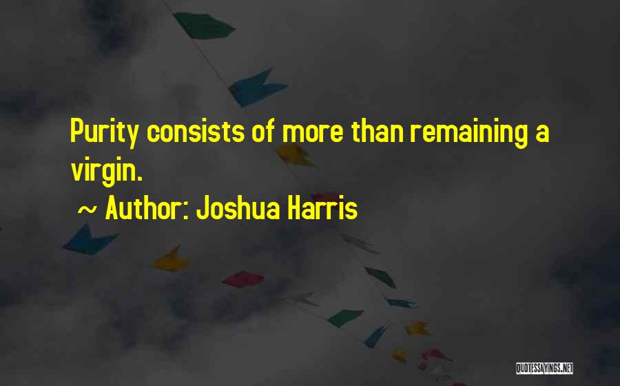Joshua Harris Quotes 1327469