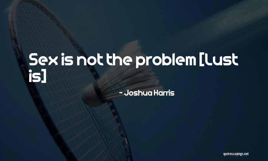 Joshua Harris Quotes 491564