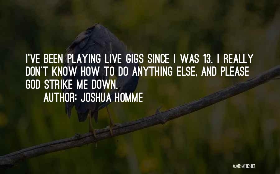Joshua Homme Quotes 1988892