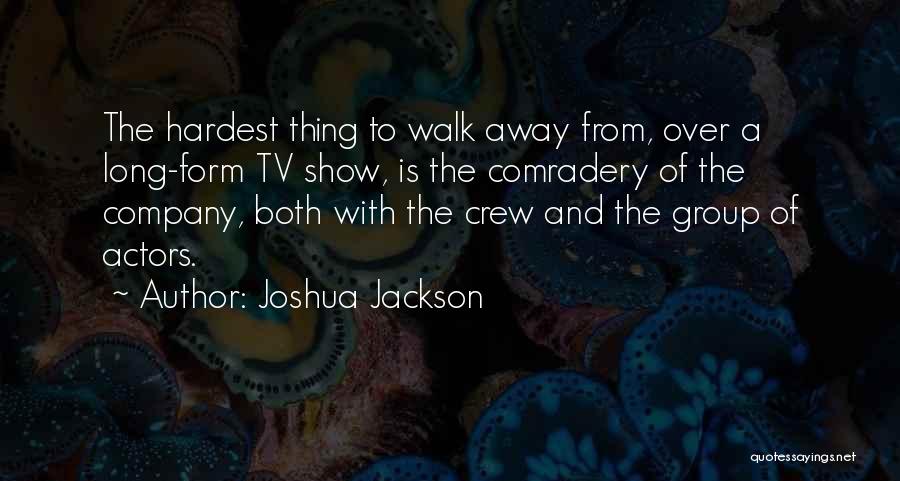 Joshua Jackson Quotes 1546197