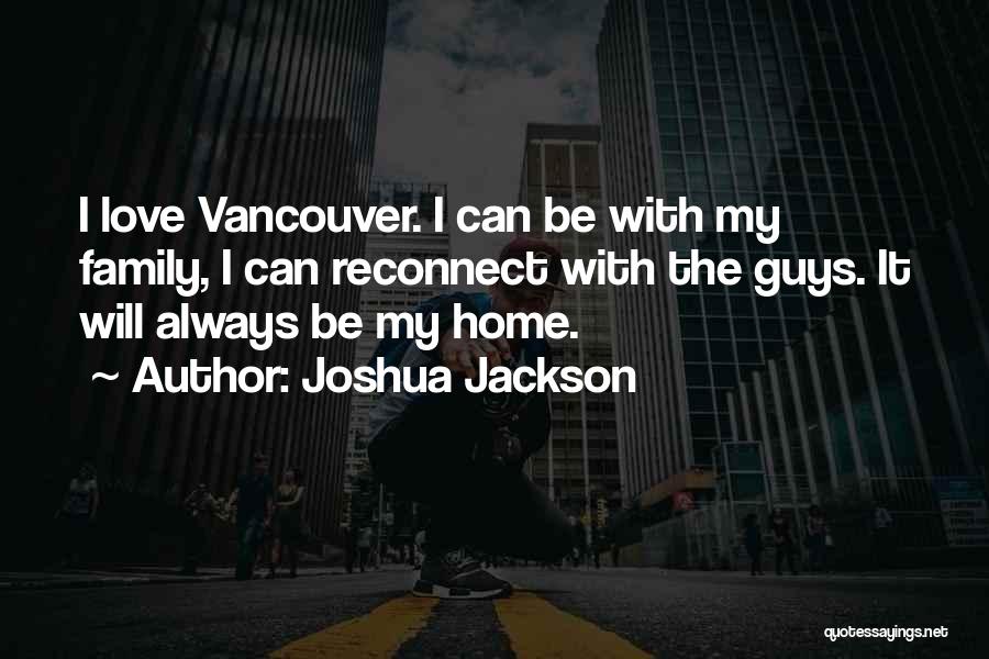 Joshua Jackson Quotes 2205363