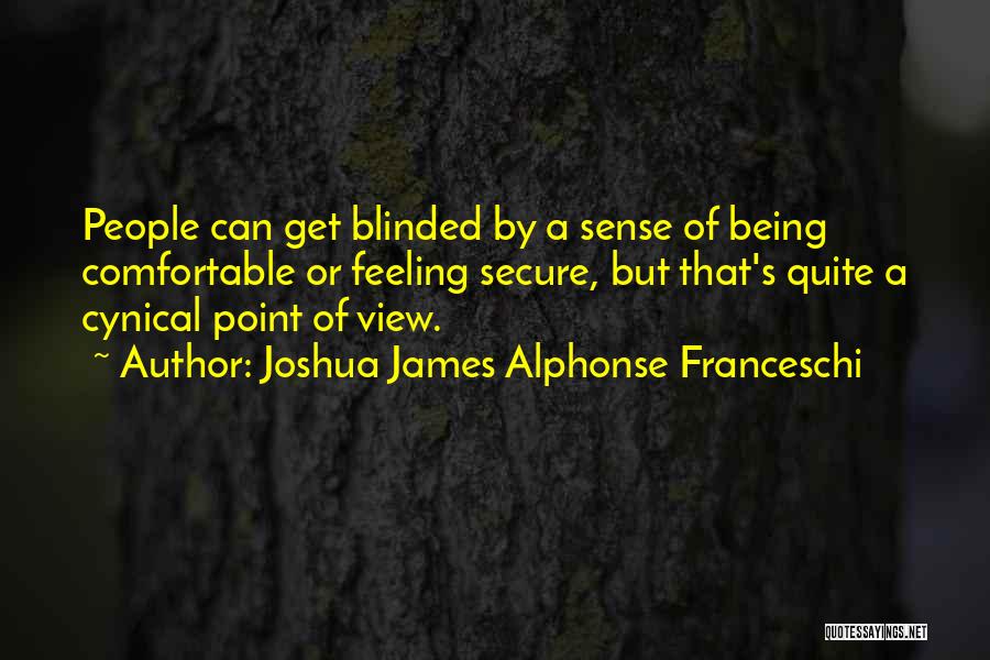 Joshua James Alphonse Franceschi Quotes 417397