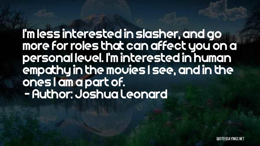 Joshua Leonard Quotes 2000706