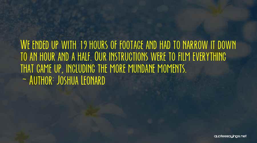 Joshua Leonard Quotes 226043