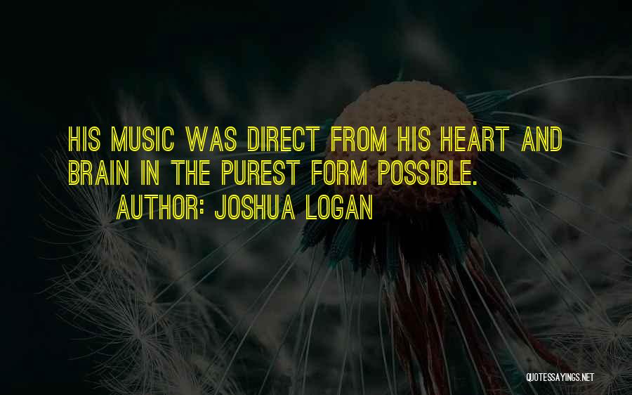 Joshua Logan Quotes 648179