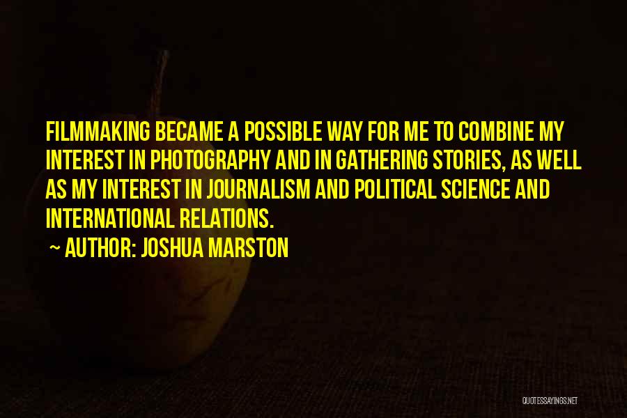 Joshua Marston Quotes 855143