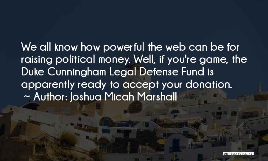 Joshua Micah Marshall Quotes 1010288