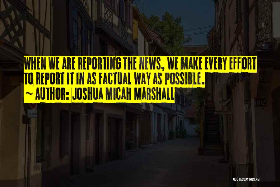 Joshua Micah Marshall Quotes 456269