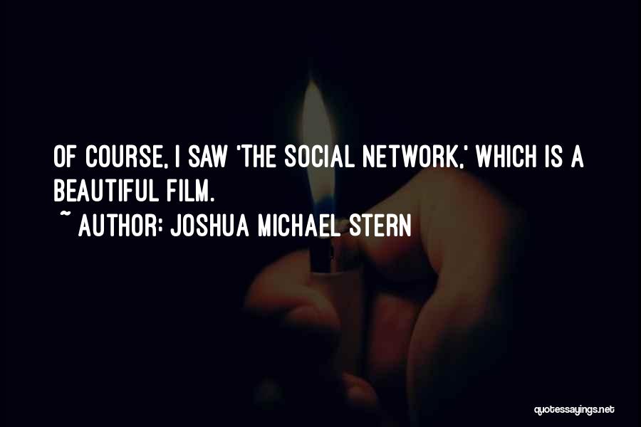 Joshua Michael Stern Quotes 1196807