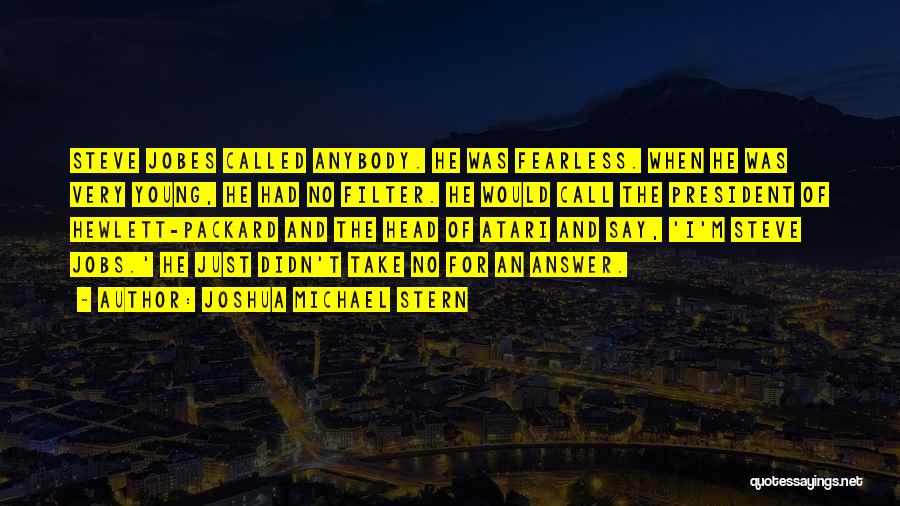 Joshua Michael Stern Quotes 1395408