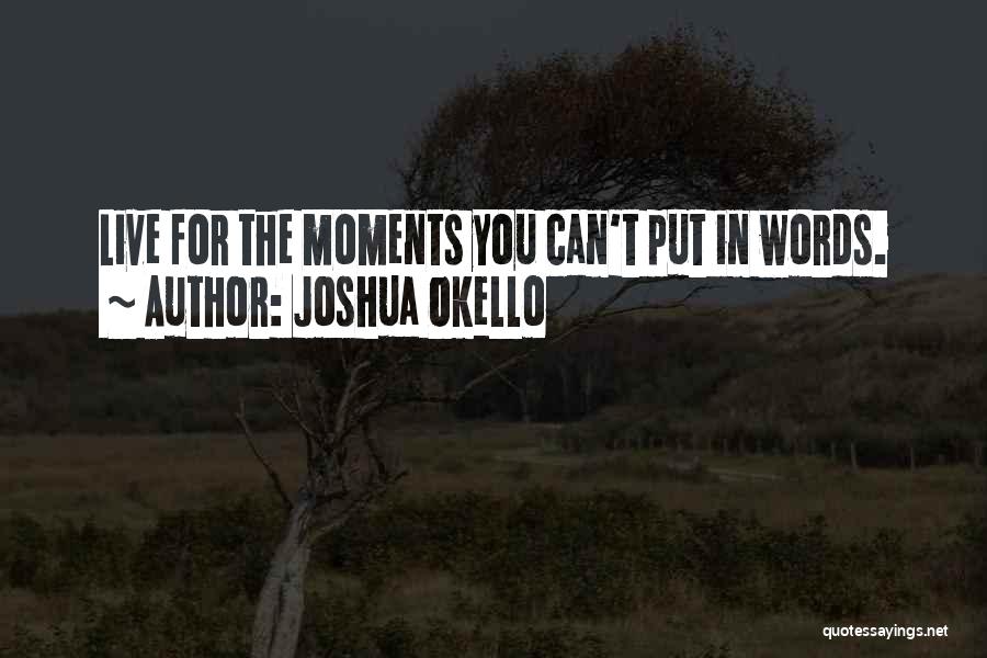 Joshua Okello Quotes 796317