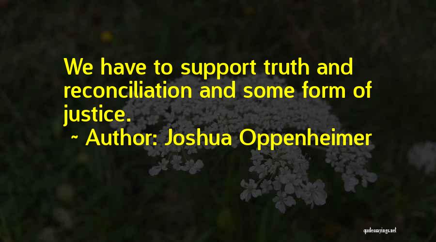 Joshua Oppenheimer Quotes 116237