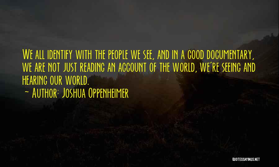 Joshua Oppenheimer Quotes 1253711