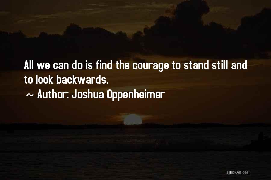 Joshua Oppenheimer Quotes 1298802