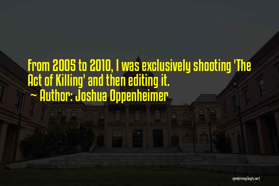 Joshua Oppenheimer Quotes 1566271
