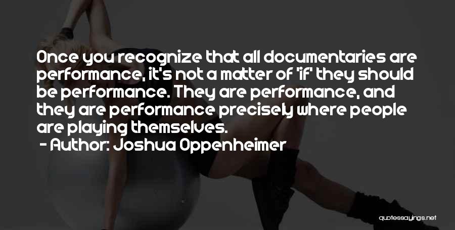 Joshua Oppenheimer Quotes 1597414