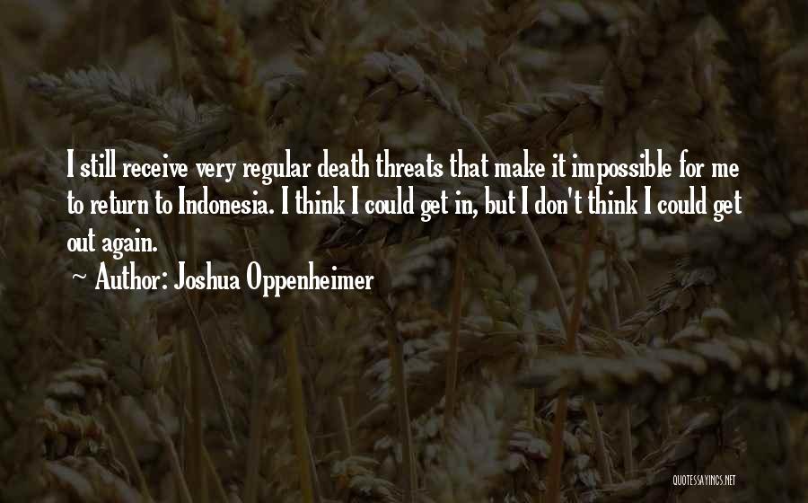 Joshua Oppenheimer Quotes 1608152